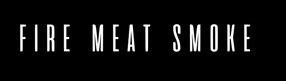 Fire Meat Smoke